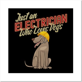 Just An Electrician Who Loves Dogs Posters and Art